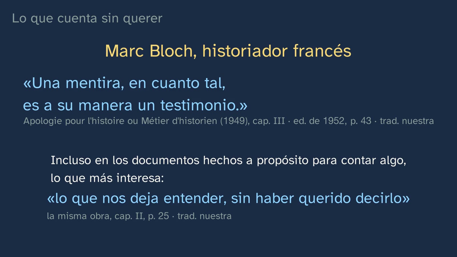 Marc Bloch: una mentira, en cuanto tal, es a su manera un testimonio.