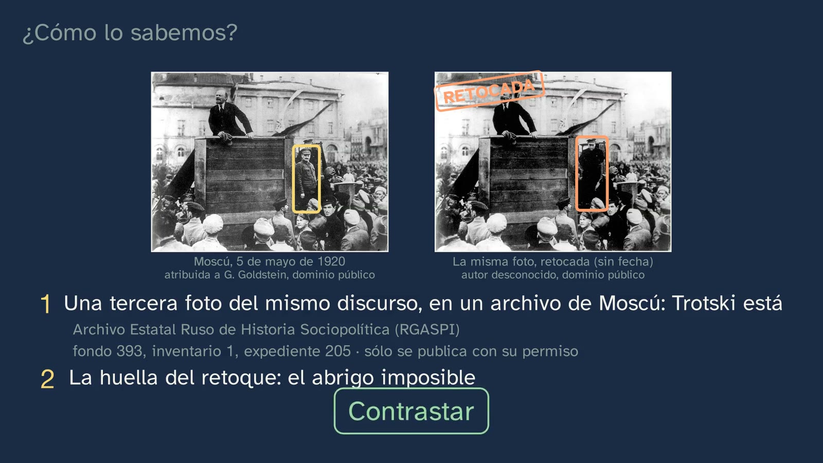 ¿Cómo lo sabemos? Dos pistas independientes: la tercera foto del archivo de Moscú y la huella del retoque.